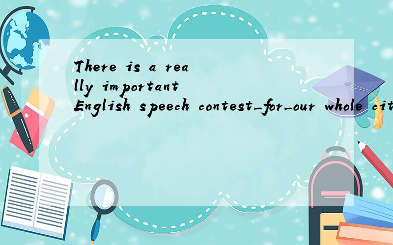 There is a really important English speech contest_for_our whole city next month.横线上的for 另外还有,at one's appointment意思是在赴某人约那么 at your optometrist appointment 为什么 没有说成 at your optometrist’s appointmen