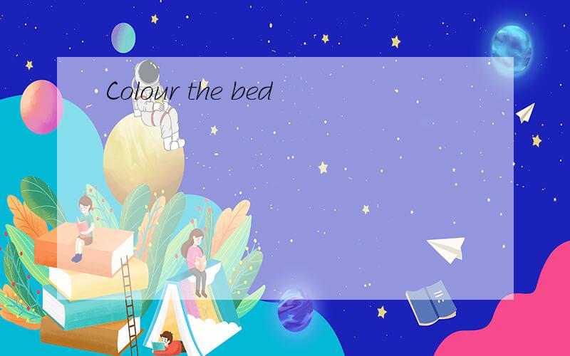 Colour the bed
