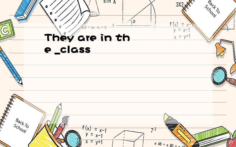 They are in the _class