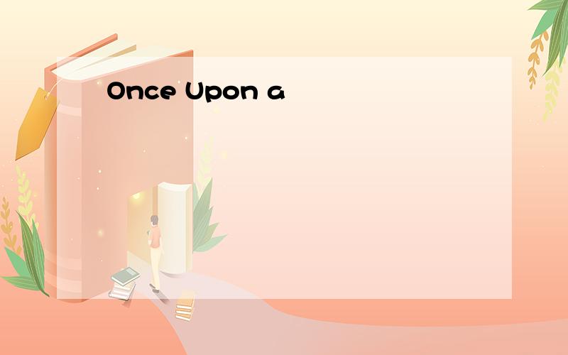 Once Upon a