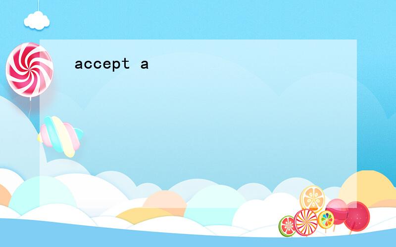 accept a