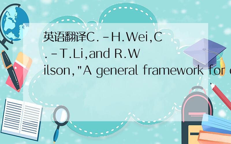 英语翻译C.-H.Wei,C.-T.Li,and R.Wilson,