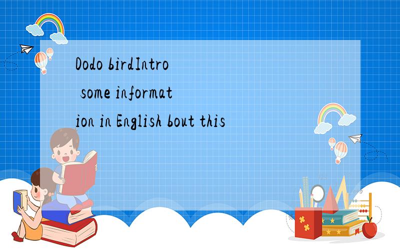 Dodo birdIntro some information in English bout this