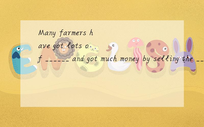 Many farmers have got lots of ______ and got much money by selling the _____A.cow beef B.cows beef C.cow beefs D.cows beefs