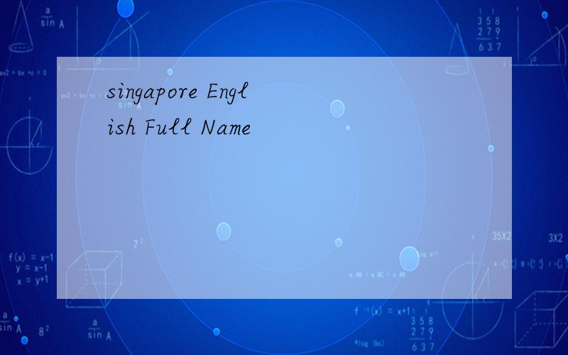 singapore English Full Name