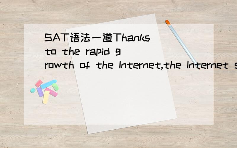 SAT语法一道Thanks to the rapid growth of the Internet,the Internet service provider (gained) three million subscribers by 1996 and,by 1996,was gaining as many as a thousand new customers each week.No errorgained错了,为什么,谁解释以下by