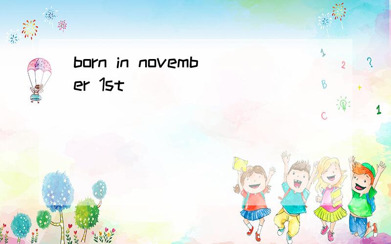 born in november 1st