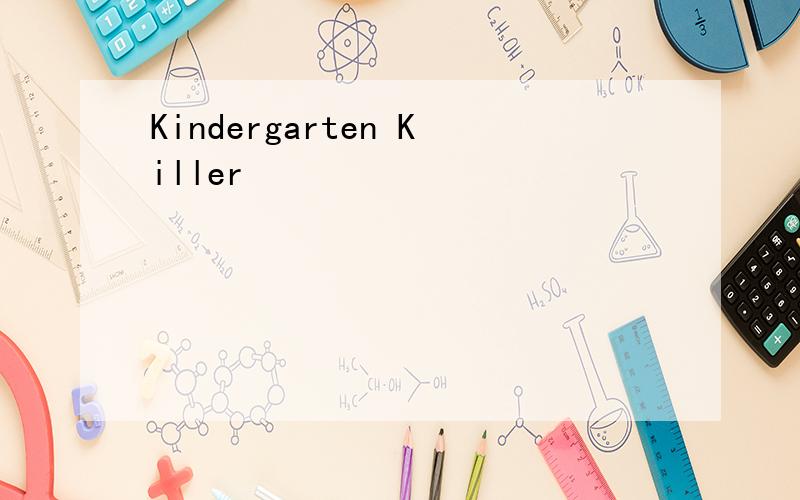 Kindergarten Killer
