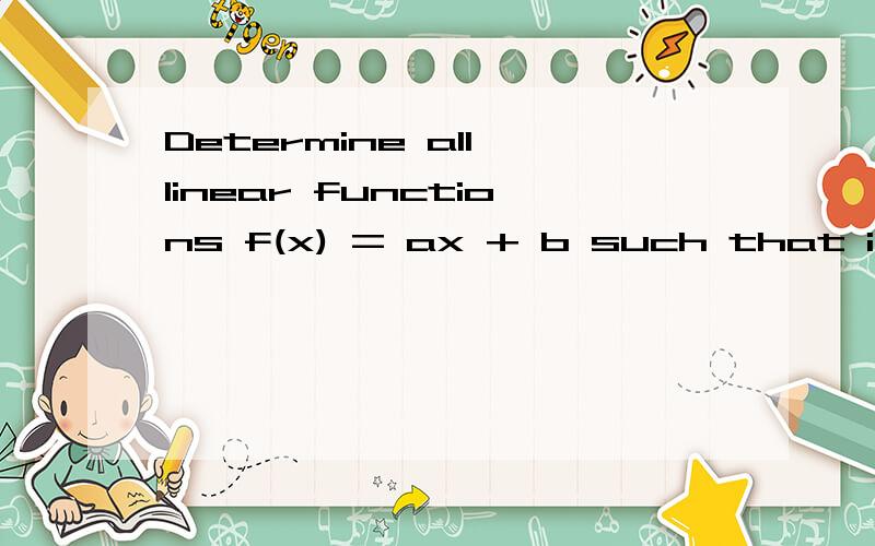 Determine all linear functions f(x) = ax + b such that if g(x) = f^−1(x) for allvalues of x,then f(x) − g(x) = 44 for all values of x.