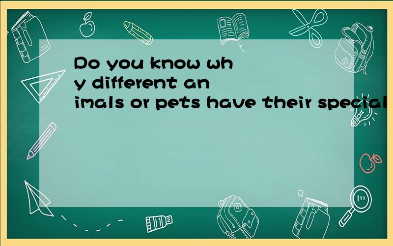 Do you know why different animals or pets have their special colours?...