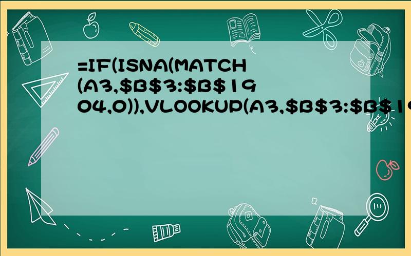 =IF(ISNA(MATCH(A3,$B$3:$B$1904,0)),VLOOKUP(A3,$B$3:$B$1904,5,FALSE)),