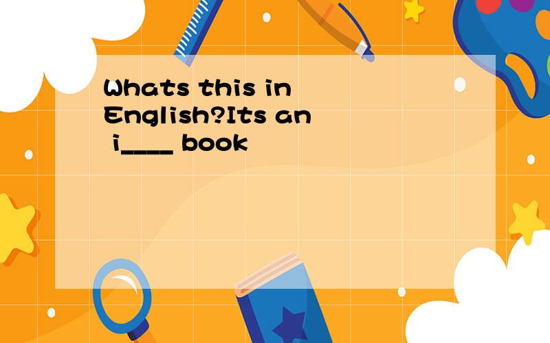 Whats this in English?Its an i____ book