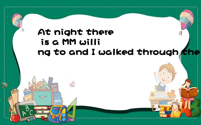 At night there is a MM willing to and I walked through the night market?Som