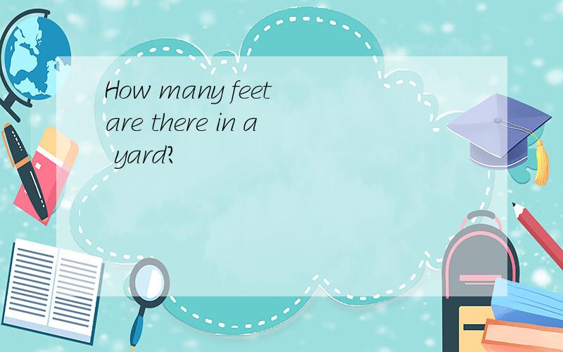 How many feet are there in a yard?