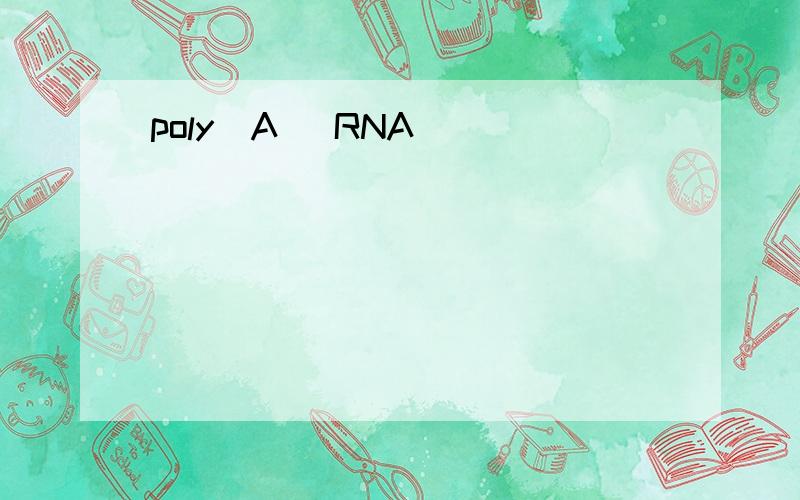 poly(A) RNA