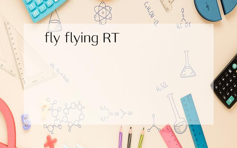 fly flying RT