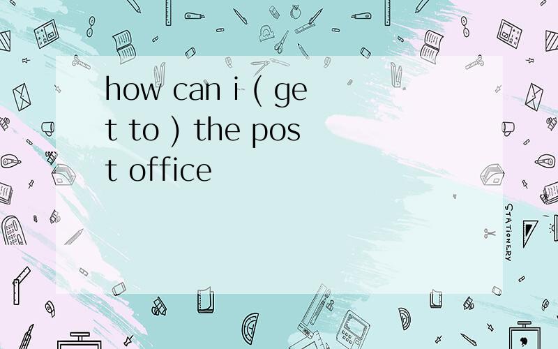 how can i ( get to ) the post office