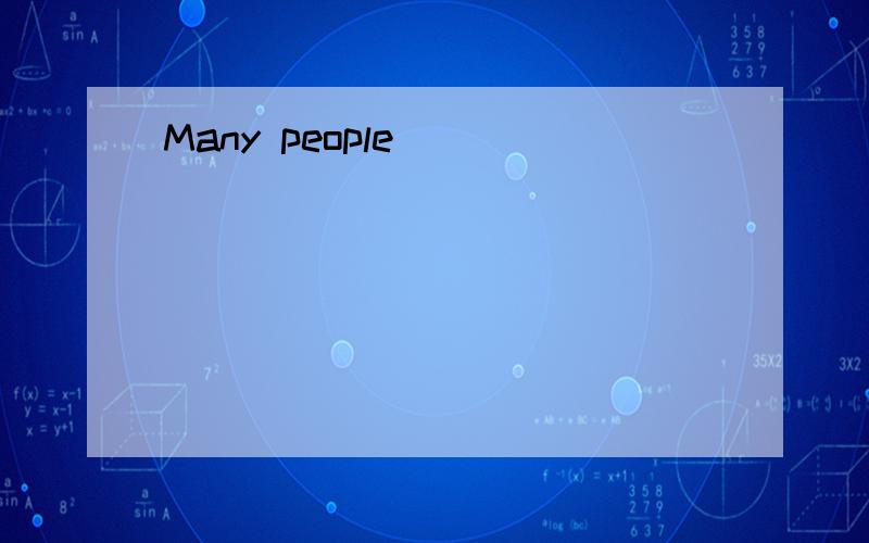Many people