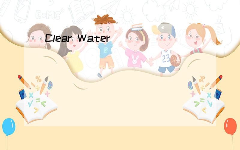 Clear Water