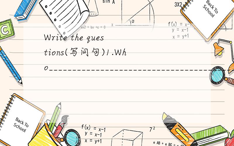 Write the questions(写问句)1.Who_________________________________________?Ben eats his lunch at twelve.2.____________________________________________?Yes,l play outside on weekends.