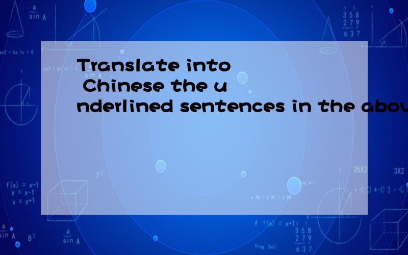 Translate into Chinese the underlined sentences in the above passages是什么意思?题就是那串英文啊,