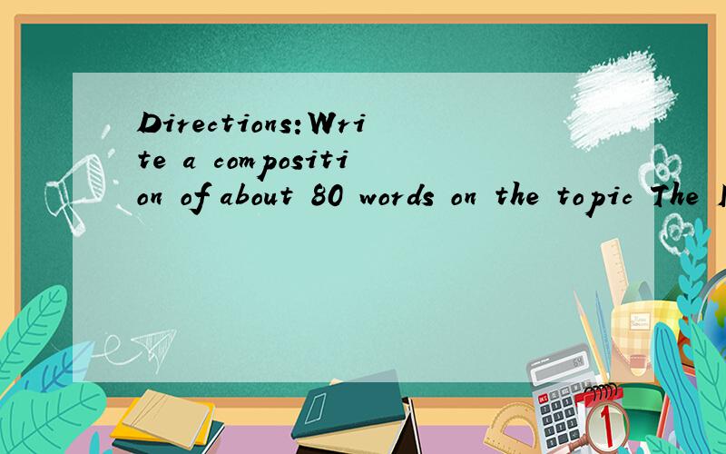 Directions:Write a composition of about 80 words on the topic The Importance of Extracurricular AcDirections:Write a composition of about 80 words on the topic The Importance of Extracurricular Activities .Remember to express your ideas clearly and w